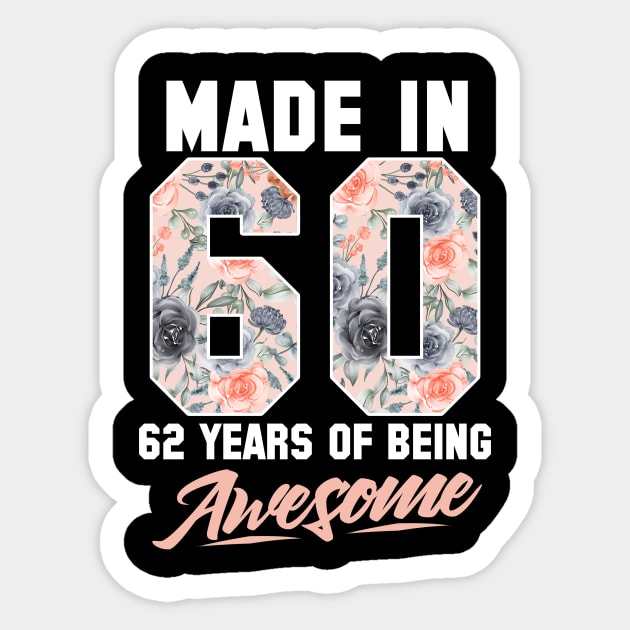 Made in 1960 62 years of being awesome 62nd Birthday Flowers Sticker by FunnyUSATees